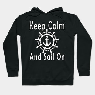 Keep Calm And Sail On Hoodie